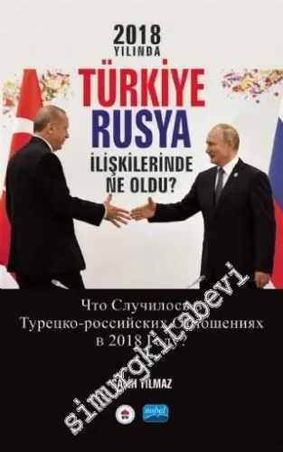 2018 Yılında Türkiye Rusya İlişkilerinde Ne Oldu -