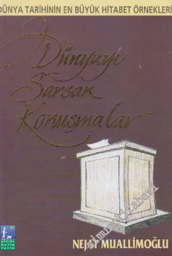 Dünyayı Sarsan Konuşmalar: Dünya Tarihinin En Büyük Hitabet Örnekleri -        2007