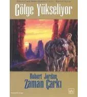 04 - Zaman Çarkı Serisi 1. Kitap: Gölge Yükseliyor