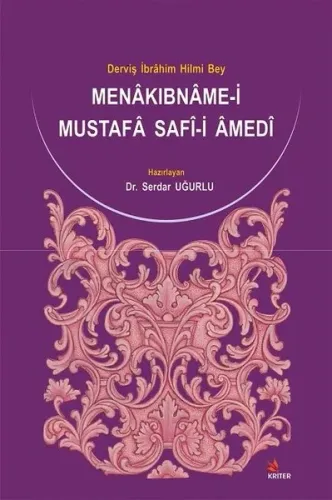 Menâkıbnâme-i Mustafâ Safî-i Âmedî; Derviş İbrâhim Hilmi Bey