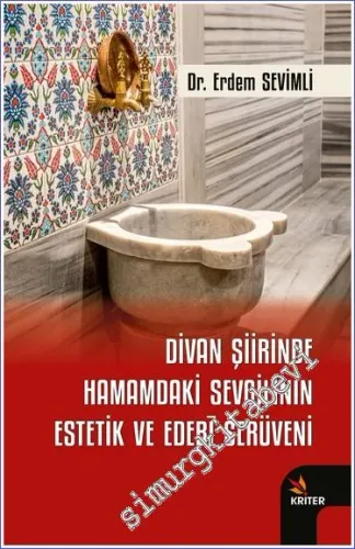 Divan Şiirinde Hamamdaki Sevgilinin Estetik ve Edebi Serüveni -         2023