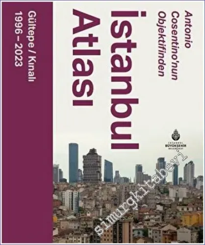 Antonio Cosentino'nun Objektifinden İstanbul Atlası Gültepe - Kınalı (1996 - 2023) -         2023