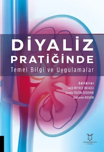 Diyaliz Pratiğinde Temel Bilgi ve Uygulamalar