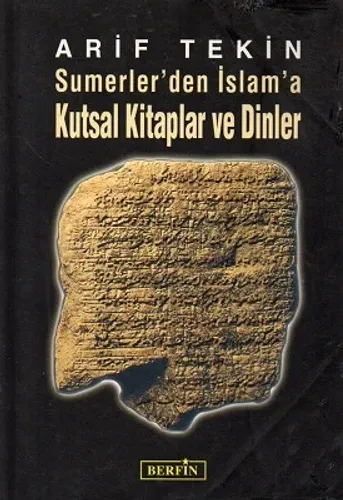 Sümerler'den İslam'a Kutsal Kitaplar ve Dinler