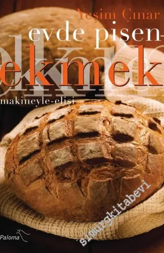 Evde Pişen Ekmek: Makineyle - Elişi -