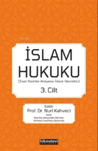 İslam Hukuku (Esas Teşkilat- Anayasa-İdare-Devletler) 3.Cilt