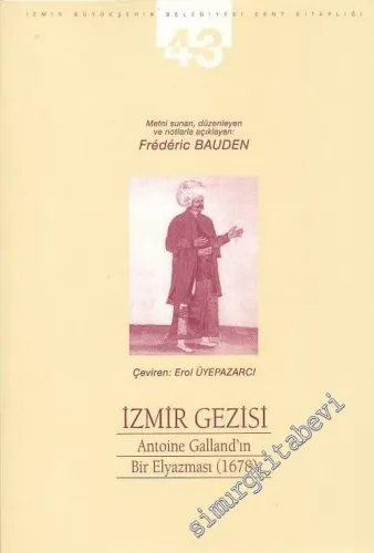 İzmir Gezisi: Antoine Galland'ın Bir Elyazması 1678 -        2003