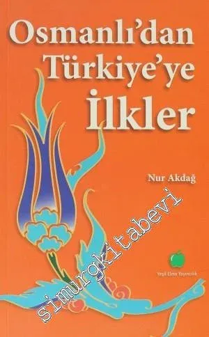 Osmanlı'dan Türkiye'ye İlkler -         2009