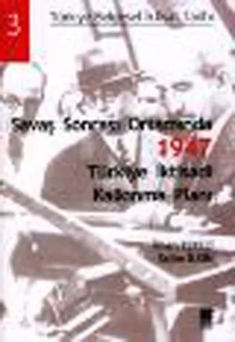 Savaş Sonrası Ortamında| 1947 Türkiye İktisadi Kalkınma Planı