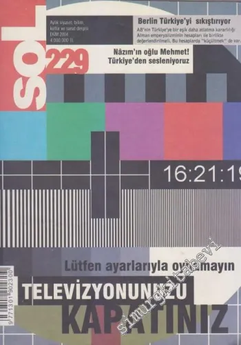 Sol Aylık Siyaset, Bilim, Kültür ve Sanat Dergisi - Dosya: Lütfen Ayarlarıyla Oynamayın - Televizyonunuzu Kapatınız - Sayı: 229      Mayıs