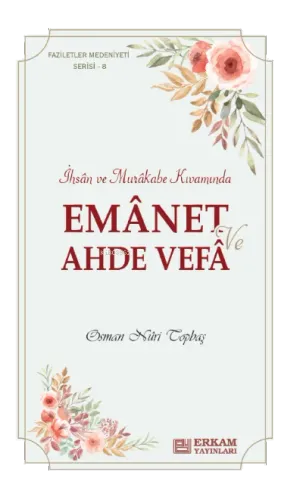 Emanet ve Ahde Vefa;Faziletler Medeniyeti Serisi - 8