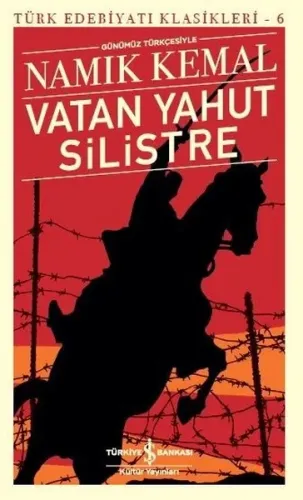 Vatan Yahut Silistre - Türk Edebiyatı Klasikleri 6; Günümüz Türkçesiyl