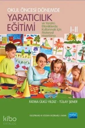 Okul Öncesi Dönemde Yaratıcılık Eğitimi I - II