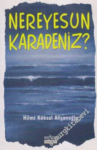 Nereyesun Karadeniz  -        2005