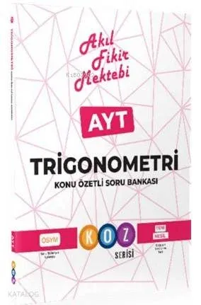 Akıl Fikir Mektebi AYT Trigonometri Konu Özetli Soru Bankası