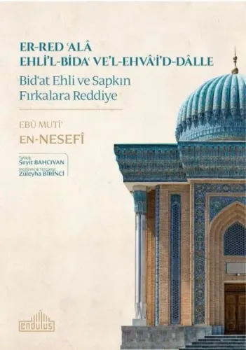 er-Red ʿalâ Ehli’l-Bidaʿ ve’l-Ehvâʾi’d-Dâlle Bid‘at Ehli ve Sapkın Fırkalara Reddiye