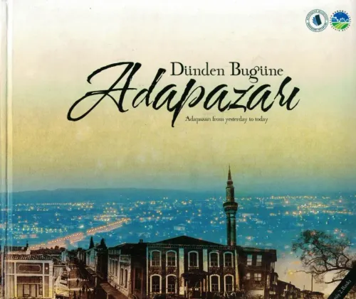 Dünden Bugüne Adapazarı (Ciltli ve Kutulu)
