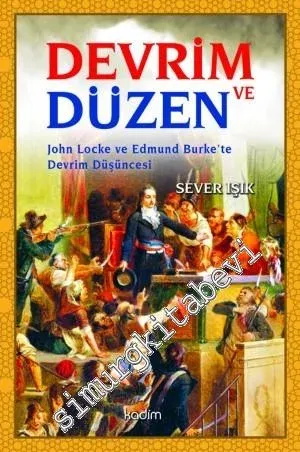 Devrim ve Düzen: John Locke ve Edmund Burke'te Devrim Düşüncesi -         2016