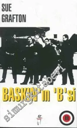 Baskın'ın 'B'si - Bir Kinsey Millhone Polisiyesi -        1996