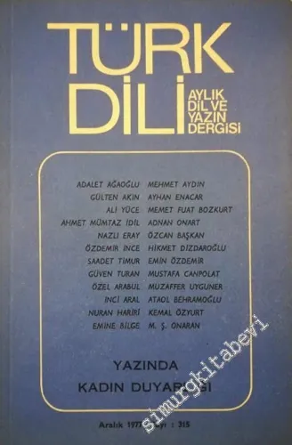 Türk Dili Aylık Dil ve Yazın Dergisi - Yazında Kadın Duyarlığı - Sayı: 315  XXXVI  27  Aralık  1977