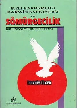 Batı Barbarlığı Darwin Sapkınlığı Ve Sömürgecilik