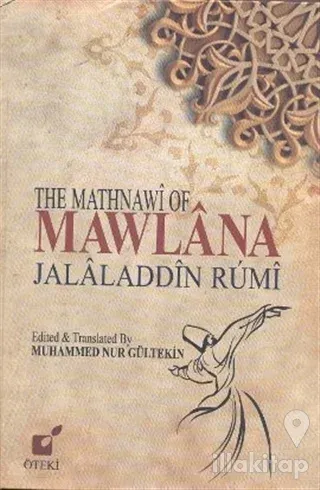 The Mathnawi Of Mawlana Jalaladdin Rumi (Ciltli)