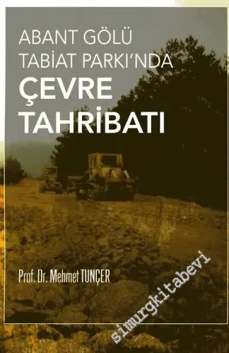 Abant Gölü Tabiat Parkı'nda Çevre Tahribatı -         2016