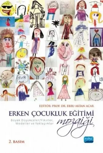 Erken Çocukluk Eğitimi Mozaiği; Düşünceler Fikirler, Modeller ve Yaklaşımlar