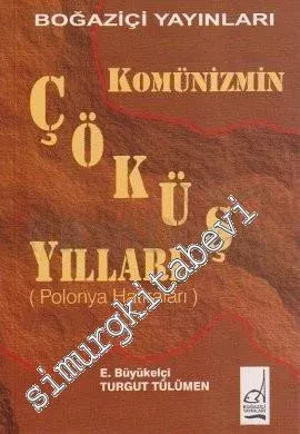 Komünizmin Çöküş Yılları (Polonya Hatıraları) -         2001