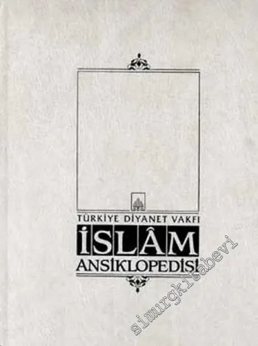 Türkiye Diyanet Vakfı İslam Ansiklopedisi: Cilt: 4; Aşık Ömer - Bala Külliyesi -         1991