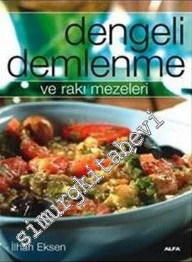Dengeli Demlenme ve Rakı Mezeleri -