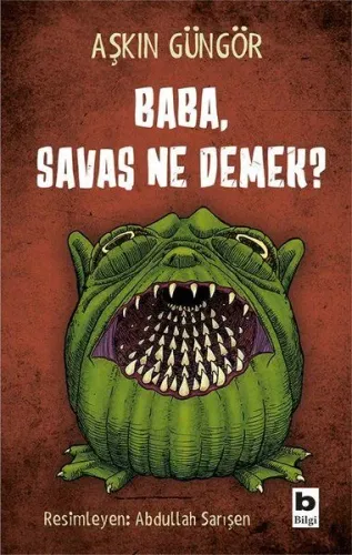 Baba, Savaş Ne Demek? Aşkın Güngör Baba, Savaş Ne Demek? Aşkın Güngör