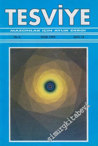 Tesviye Masonlar İçin Aylık Dergi - Sayı: 18    4  Eylül 1995