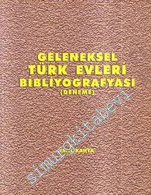 Geleneksel Türk Evleri Bibliyografyası ( Deneme )  -
