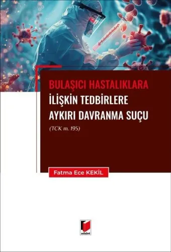 Bulaşıcı Hastalıklara İlişkin Tedbirlere Aykırı Davranma Suçu