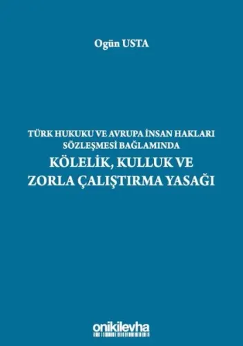 Kölelik, Kulluk ve Zorla Çalıştırma Yasağı