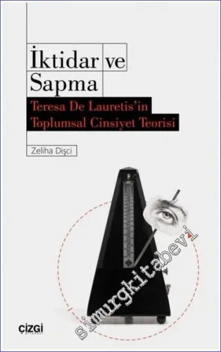 İktidar ve Sapma: Teresa De Lauretis'in Toplumsal Cinsiyet Teorisi -        2020