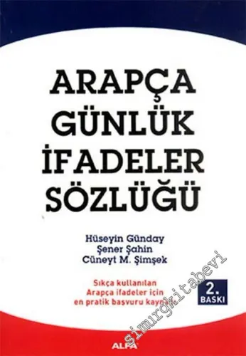 Arapça Günlük İfadeler Sözlügü : Sıkça Kullanılan Arapça İfadeler İçin En Pratik Başvuru Kaynağı -         2024