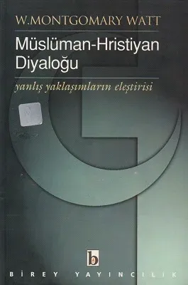 Müslüman Hristiyan Diyaloğu - Yanlış Yaklaşımların Eleştirisi