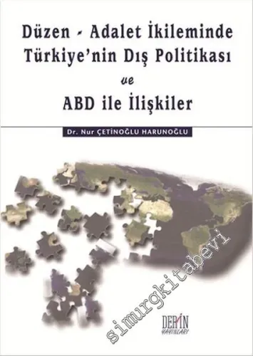 Düzen - Adalet İkliminde Türkiye'nin Dış Politikası ve ABD ile İlişkil
