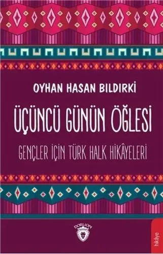 Üçüncü Günün Öğlesi; Gençler İçin Türk Halk Hikayeleri