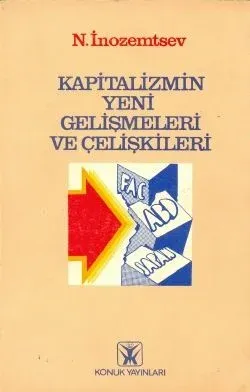 Kapitalizmin Yeni Gelişmeleri Ve Çelişkileri