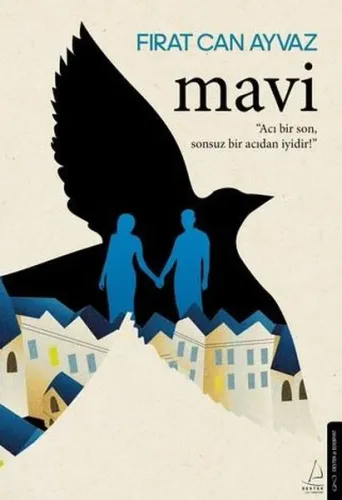 Mavi;Acı Bir Son Sonsuz Bir Acıdan İyidir