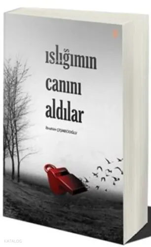 Islığımın Canını Aldılar