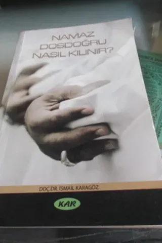 Namaz Dosdoğru Nasıl Kılınır ?