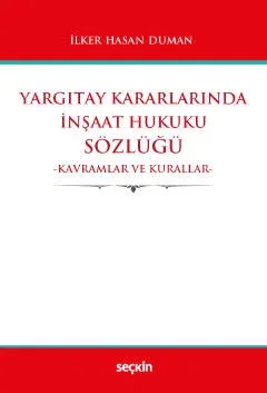 Yargıtay Kararlarında İnşaat Hukuku Sözlüğü