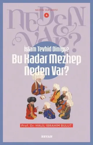 İslam Tevhid Diniyse Bu Kadar Mezhep Neden Var?;Neden Var Serisi - 4 |