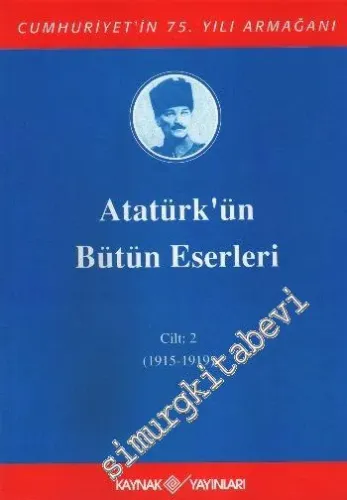 Atatürk'ün Bütün Eserleri Cilt: 2 (1915 - 1919) -        2003