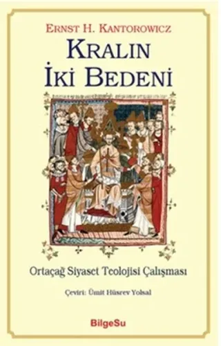 Kralın İki Bedeni; Ortaçağ Siyaset Teolojisi Çalışması