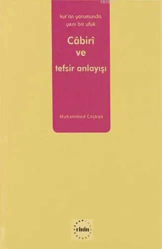 Muhammed Âbid el-Câbirî ve Tefsir Anlayışı; Kur'an Yorumunda Yeni Bir 